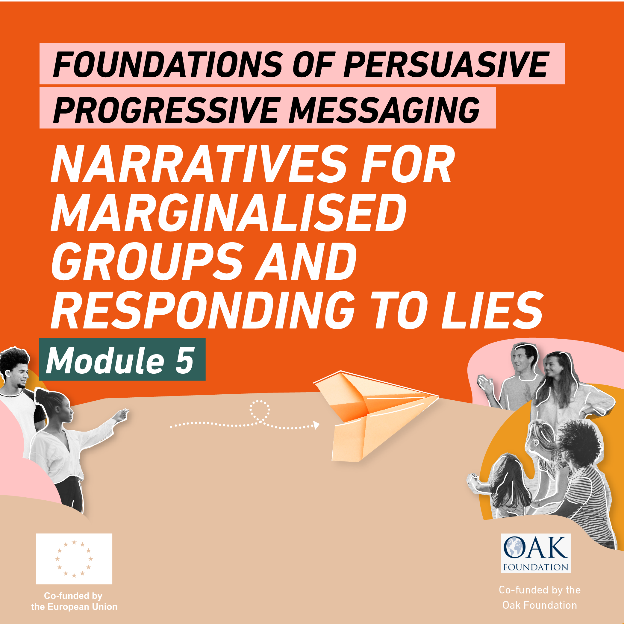 Foundations of Persuasive Progressive Messaging - Module 5 of 7: Narratives for marginalised groups and responding to lies LIB006
