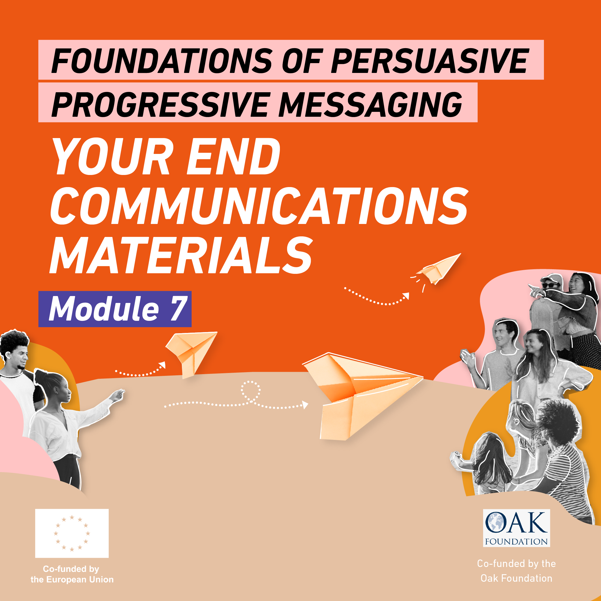 Foundations of Persuasive Progressive Messaging - Module 7 of 7: Your end communications materials LIB008